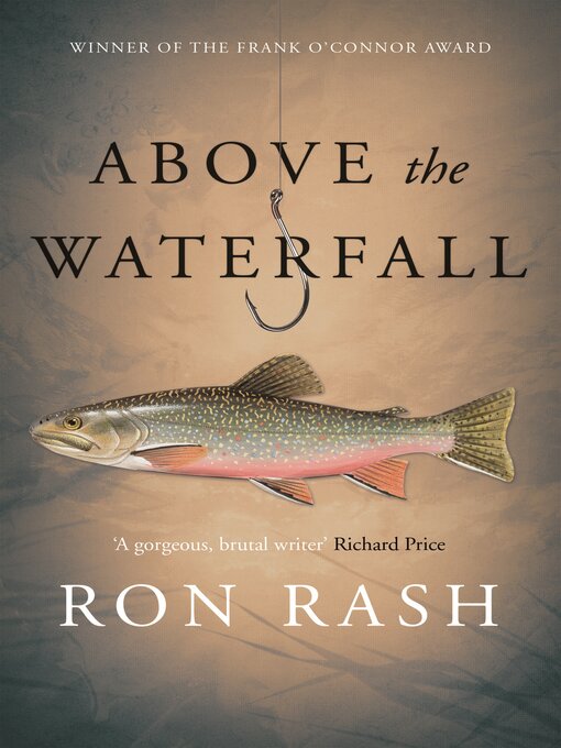 Title details for Above the Waterfall by Ron Rash - Wait list